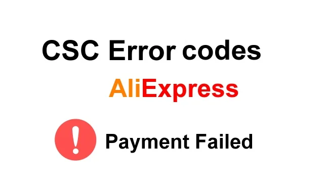 Error codes aliexpress payment failed CSC